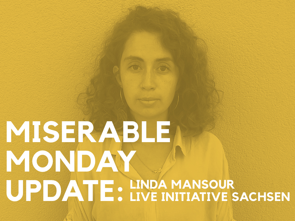 Miserable Monday Update: Live Initiative Sachsen