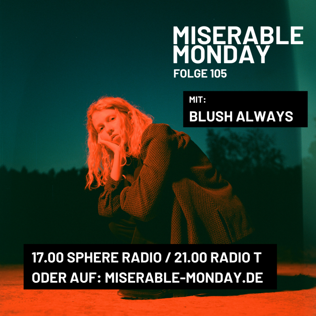 Miserable Monday - Folge 105 mit Blush Always