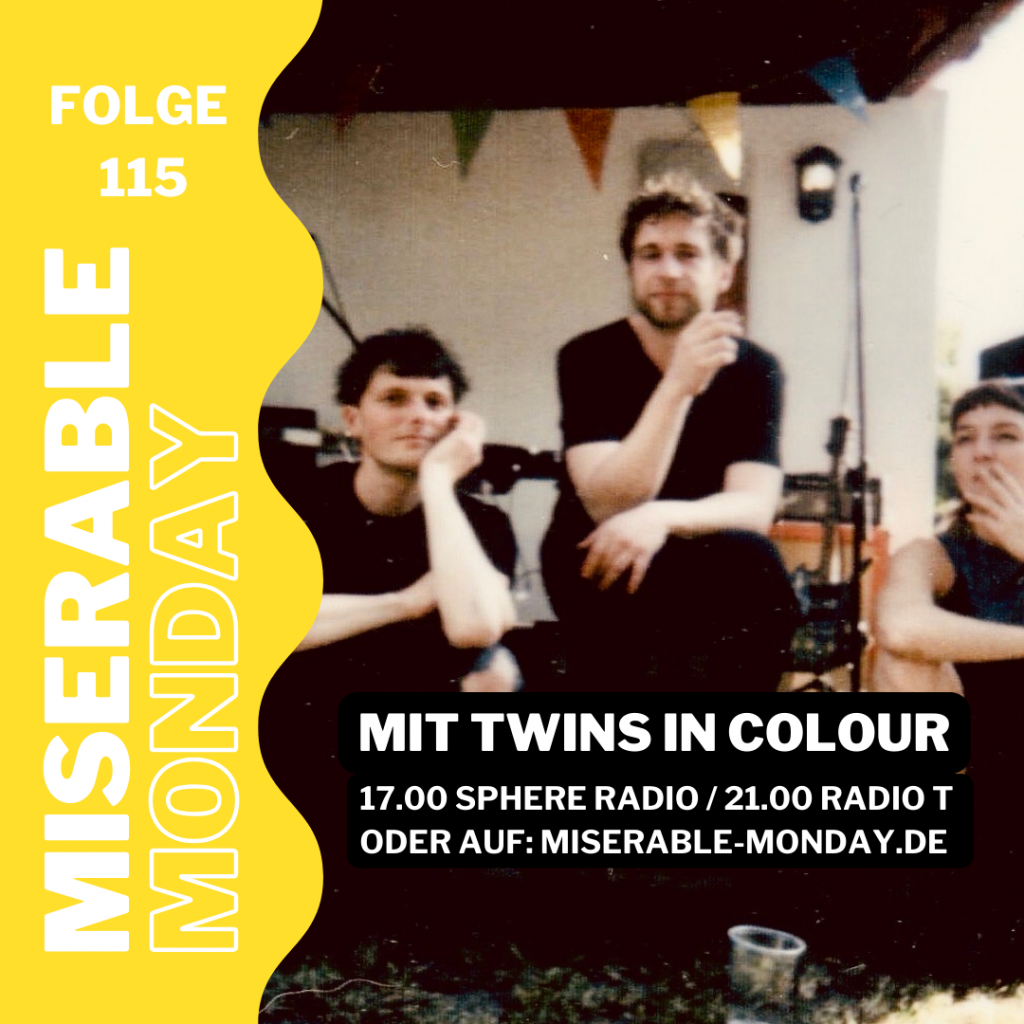 Miserable Monday – Folge 115 – mit Twins In Colour
